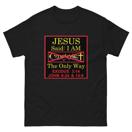 JESUS SAID I'AM THE ONLY WAY | Front Print | Men's classic tee