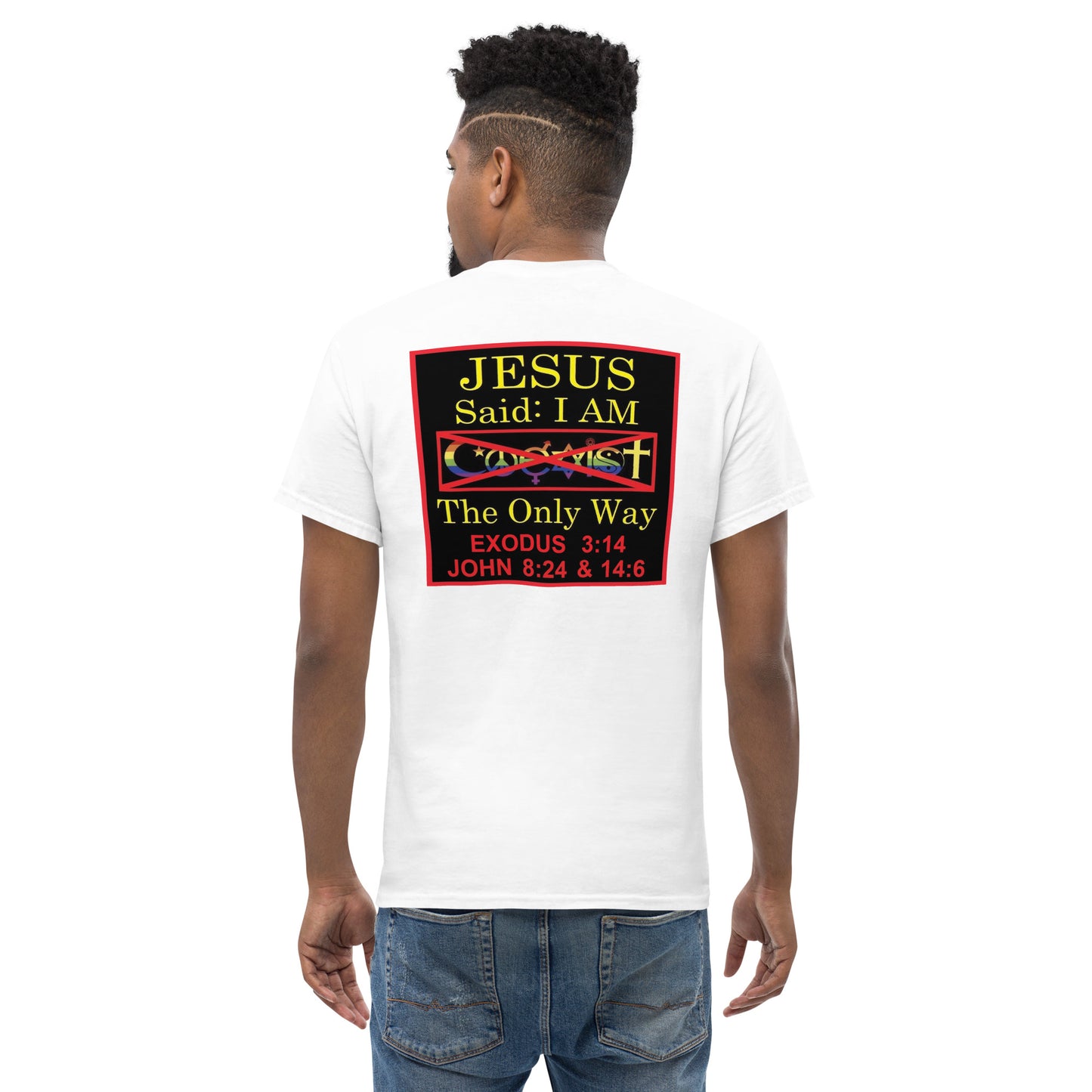 JESUS SAID I'AM THE ONLY WAY | Men's classic tee