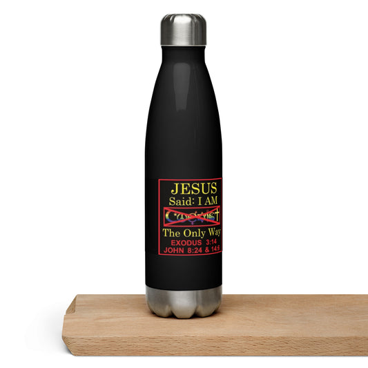JESUS SAID I AM THE ONLY WAY | Stainless Steel Water Bottle