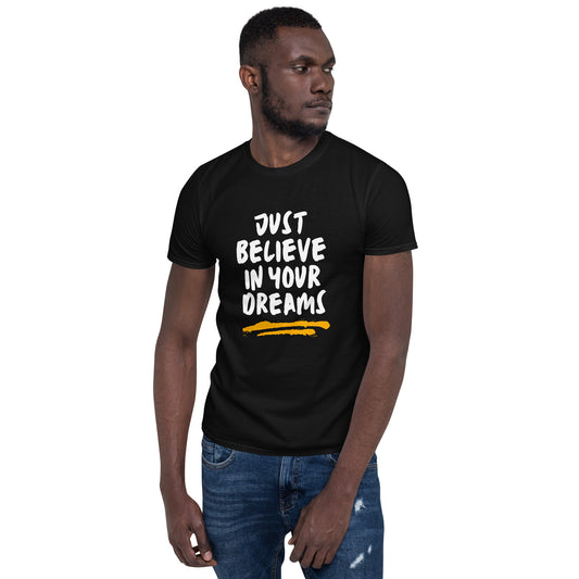 Just Believe In Your Dreams | Men's Short-Sleeve T-Shirt
