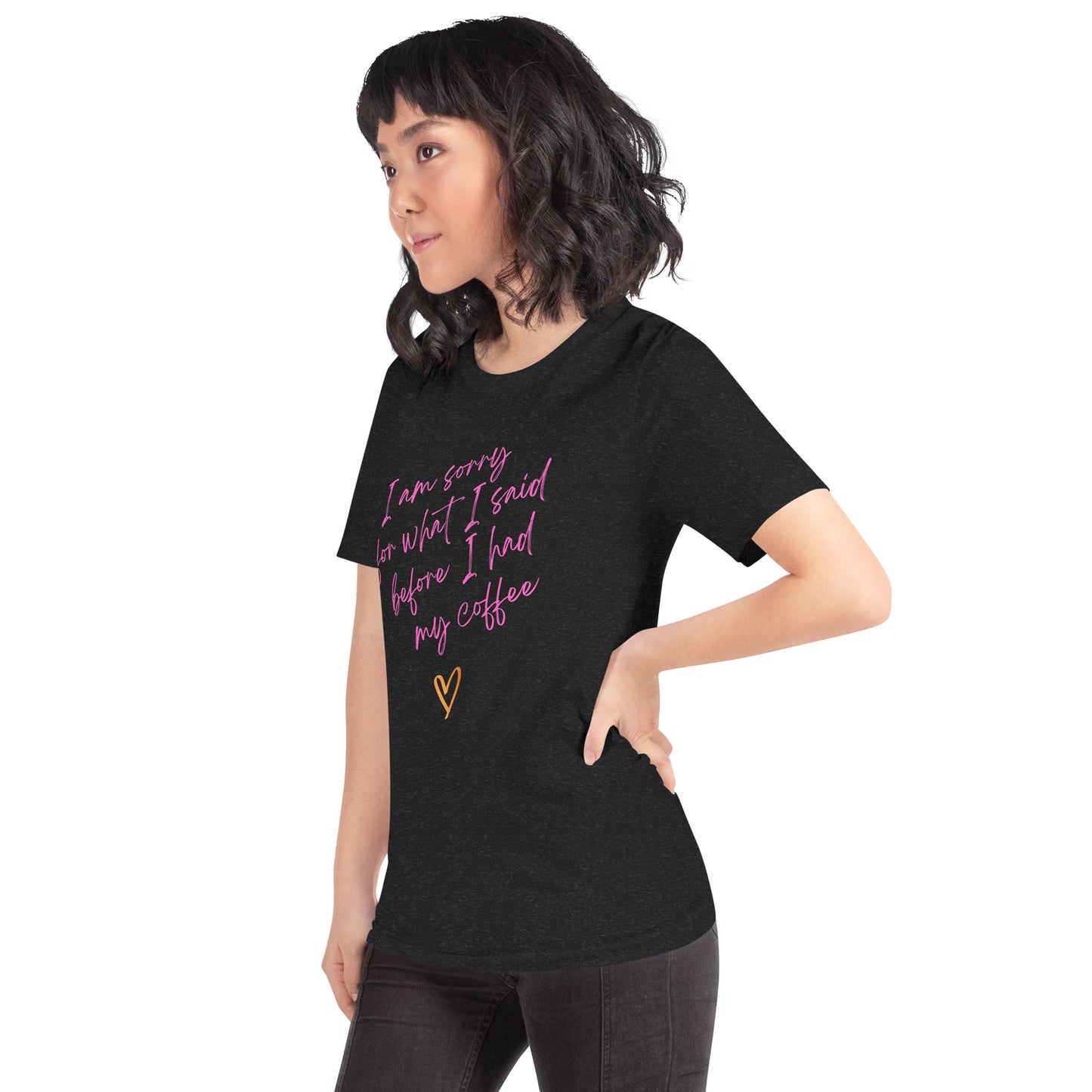 "I'm Sorry for What I Said Before I Had My Coffee" Women's T-Shirt