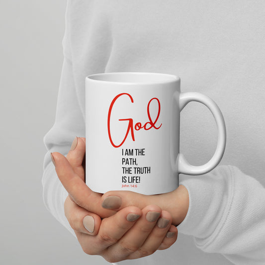 GOD I AM THE PATH. THE TRUTH IS LIFE | White glossy mug