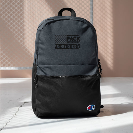 F*ck Around And Find Out | Embroidered Champion Backpack