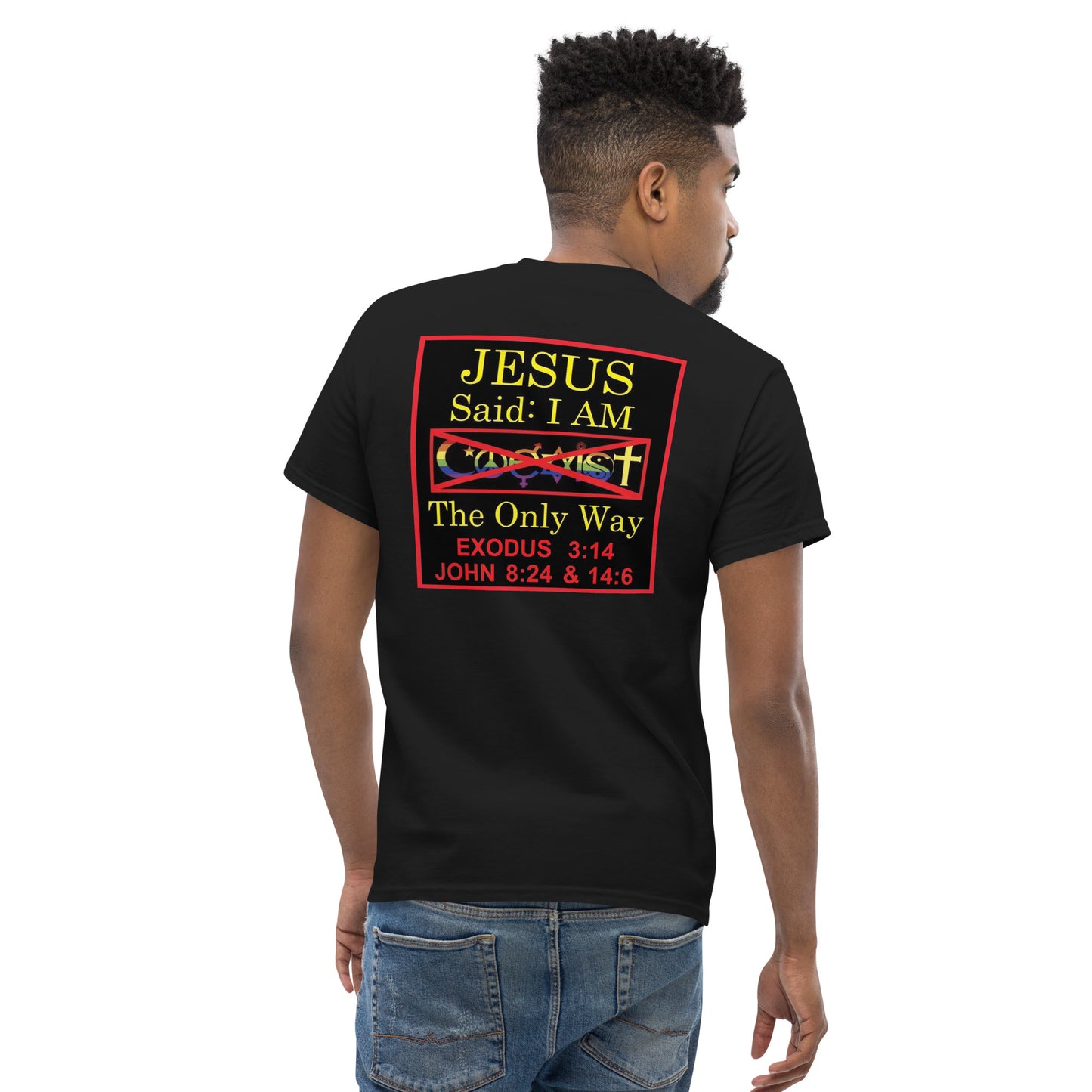 JESUS SAID I'AM THE ONLY WAY | Men's classic tee