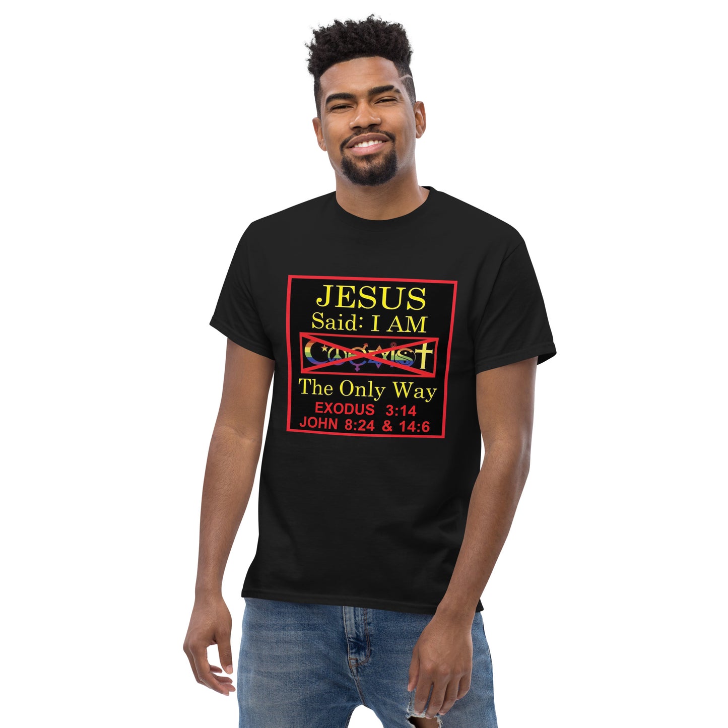 JESUS SAID I'AM THE ONLY WAY | Men's classic tee