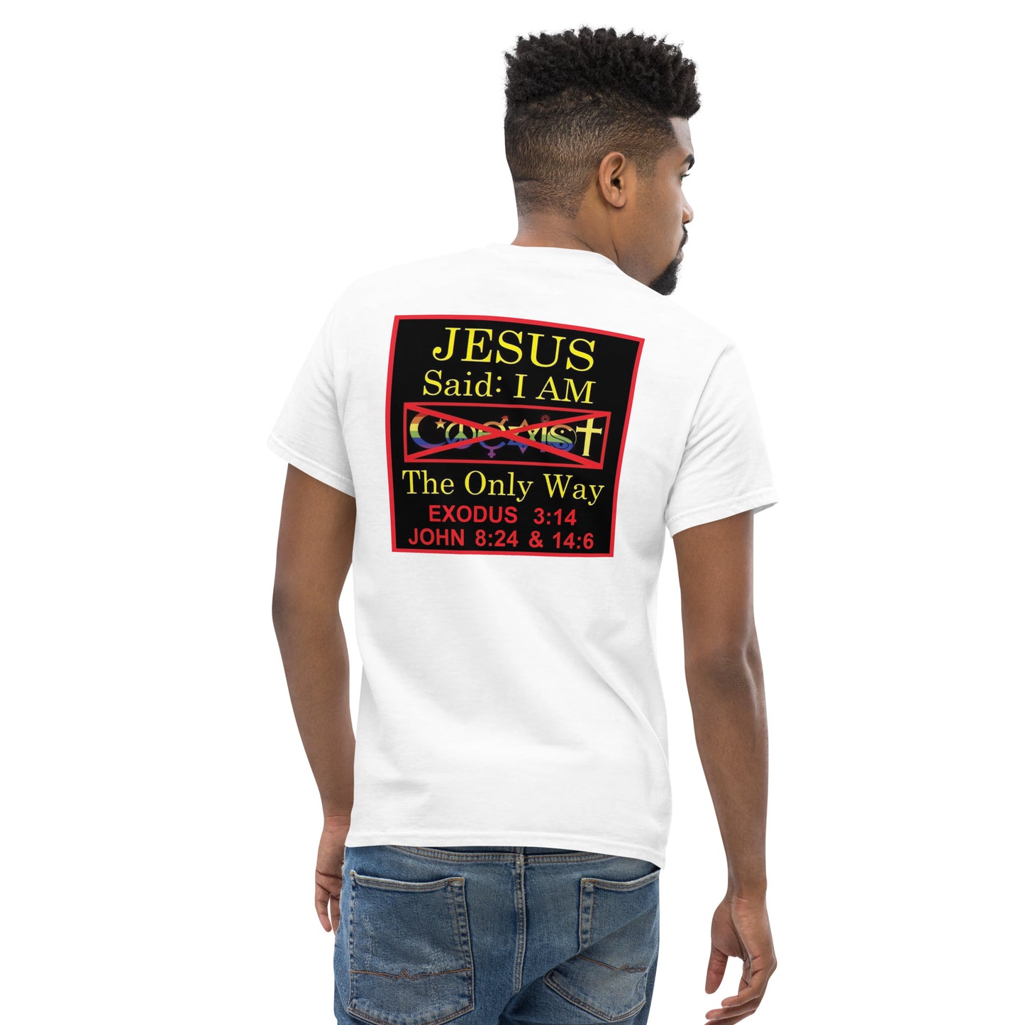 JESUS SAID I'AM THE ONLY WAY | Men's classic tee