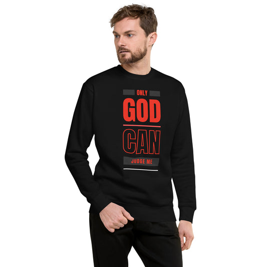 Only God Can Judge Me | Men's Premium Sweatshirt